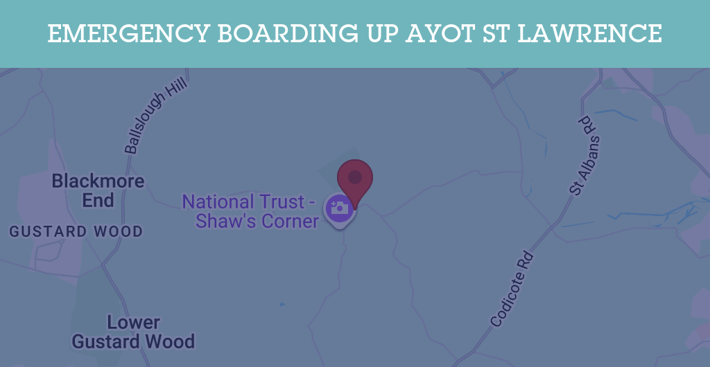 Emergency Boarding Up Services in Ayot St Lawrence - AL6
